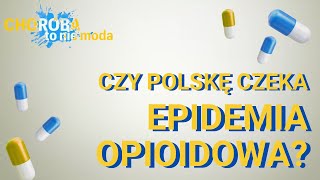 Jak działają opioidy “Stukrotnie silniejsze działanie niż morfina”  Choroba to nie moda [upl. by Eanrahs58]