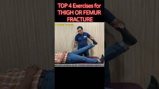 Top 4 exercises are Recommended by orthopaedic surgeon after femur or thigh Bone fracturefractures [upl. by Anyahs]