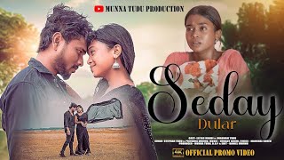 SEDAY DULAR  ELIYAS  SHABNAM  STEPHAN TUDU  SANTHALI 4K PROMO VIDEO 2024 [upl. by Diaz]