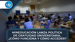 MinEducación lanza Política de Gratuidad Universitaria ¿cómo funciona y cómo acceder [upl. by Nelleeus192]