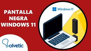 PANTALLA NEGRA WINDOWS 11 ✅⬛️ [upl. by Kenaz696]