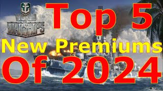 World of Warships Top 5 Future Premiums Of 2024 [upl. by Arriaes]