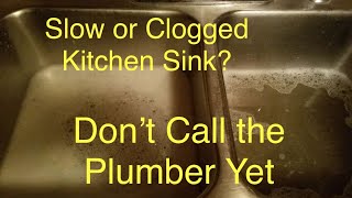 Slow or Clogged Kitchen Sink Don’t Call the Plumber Yet [upl. by Anilrats]