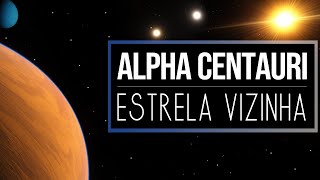 Alpha Centauri  A Estrela Vizinha e seu Sistema Planetário [upl. by Masterson]