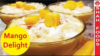 Mango Delight Recipe In Urdu By Shah Foods  New Recipe 2024 [upl. by Maison329]