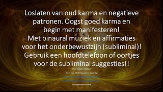 Geleide meditatie Loslaten oud karma en negatieve patronen Oogst goed karma en manifesteer [upl. by Pilloff]