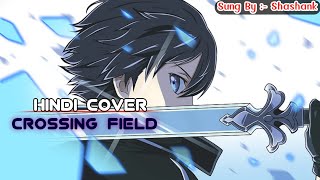 Crossing Field Hindi Cover [upl. by Elsi]