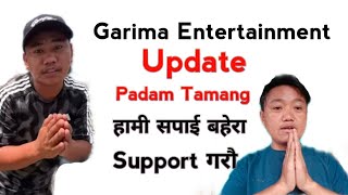 Garima Entertainment Update  Padam tamang sikkim comedy [upl. by Dnalro]