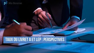 Taux du Livret A et LEP  Perspectives [upl. by Eeluj]