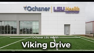 Virtual Tour  Ochsner LSU Health  Viking Drive [upl. by Ennayr]