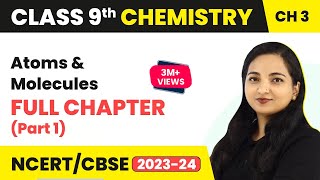 Class 9 Chemistry Chapter 3  Atoms And Molecules Full Chapter Explanation Part 1 [upl. by Pattin]