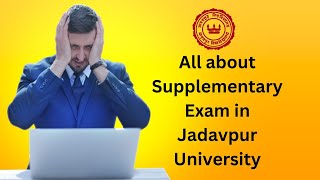 All about Supplementary exams in Jadavpur University ju wbjee juplacement [upl. by Ayarahs]