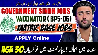 🔥 Jobs In Sindh Health Department 🔥  Vaccinator Jobs 2024 Pakistan [upl. by Schnorr116]