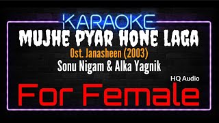 Karaoke Mujhe Pyar Hone Laga Hai  For Female   Sonu Nigam amp Alka Yagnik Ost Janasheen 2003 [upl. by Neyr]