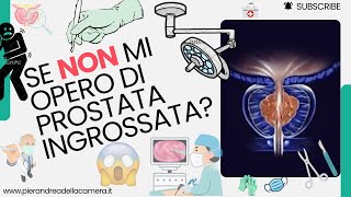 NON MI OPERO DI PROSTATA COSA RISCHIO [upl. by Bowden]