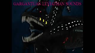 Gargantuan Leviathan Sounds [upl. by Laban]