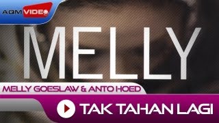 Melly Goeslaw amp Anto Hoed  Tak Tahan Lagi  Official Video [upl. by Farant608]