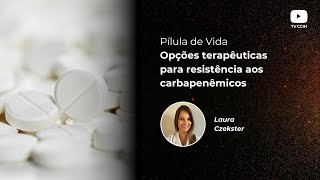 Opções terapêuticas para resistência aos carbapenêmicos [upl. by Gula]