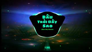 Bầu Trời Đầy Sao Star Sky Remix Nhạc Hot Tik Tok [upl. by Erdnassak]