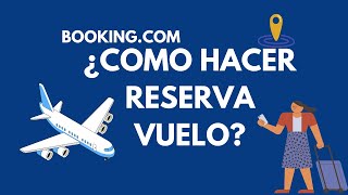 ¿Como hacer una reserva de vuelo en BOOKING [upl. by Eiramnaej]