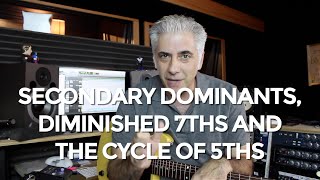 How To Use Secondary Dominants Diminished 7ths and Cycle of 5ths [upl. by Margaux]