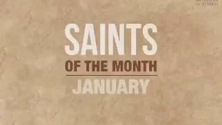 Saints of the Month  January [upl. by Ettedanreb]