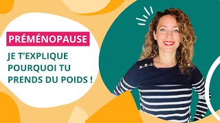 Préménopause  Pourquoi prendon du poids [upl. by Consuela]