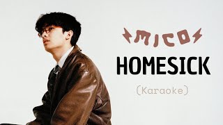 HOMESICK  MICO Karaoke [upl. by Crespo]