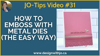 How to Emboss with Metal Dies The Easy Way  JOTips 31 [upl. by Lerej]