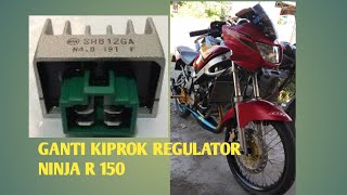 Ganti Kiprok Regulator Ninja R 150 [upl. by Maddeu217]