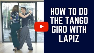 Tango Turns How To Do The Giro With Lapiz steps for leaders amp followers [upl. by Gudrin628]