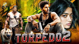 Torpedo 2 New Release Full Hindi Dubbed Movie Allu Arjun Latest New Hindi Dubbed Movies 2024 [upl. by Ahtiekahs854]