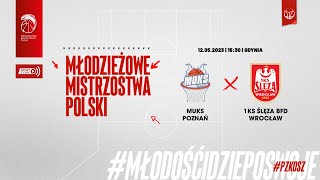 MUKS Poznań  1KS Ślęza BFD Wrocław Finał MMP U15 Kobiet [upl. by Belinda526]