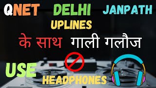 Use Earphones  QNET JANPATH DELHI  Victim की Uplines के साथ हुई गाली गलौज 🫡😰🫡 [upl. by Kristan690]