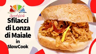 RICETTA Sfilacci di LONZA di Maiale in SLOWCOOK per panini SUPER [upl. by Inaj]