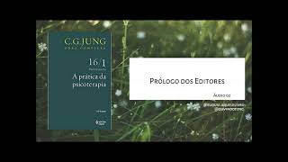 Áudio 2  Prólogo dos Editores  A Prática da Psicoterapia  Carl Gustav Jung [upl. by Nylde]