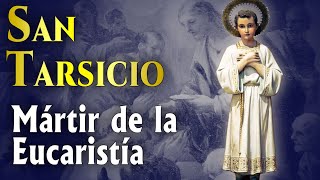 SAN TARSICIO Mártir de la Eucaristía [upl. by Enitnelav595]