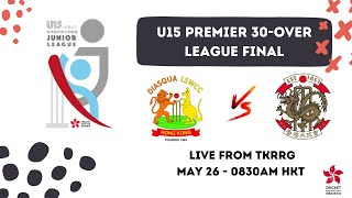 CHK U15 Premier 30 Over League  Final – DLSW Tigers U15 vs HKCC Optimists U15 – Livestream [upl. by Morra]