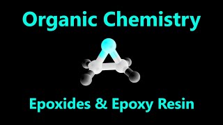 Organic Chemistry  Reactions of Epoxides and Epoxy Resins [upl. by Eppesiug]