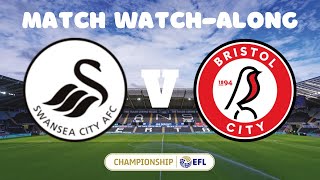 SWANSEA vs BRISTOL CITY  Match Watch Along [upl. by Gainor]