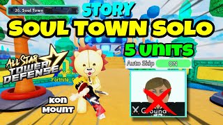 How To SOLO Beat SOUL TOWN Map wo Erwin  Stage 6 Full Auto Skip  All Star Tower Defense Roblox [upl. by Ladiv]