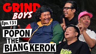 Grind Boys Eps131  Popon The Biang Kerok [upl. by Relda]