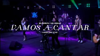 Vamos A Cantar  En Espíritu Y En Verdad [upl. by Gabriell]