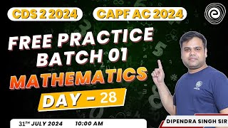 Free Practice Batch I Mathematics Preparation for CDS 2 CAPF AC Exam  Day28  By Dipendra Singh [upl. by Novahc]