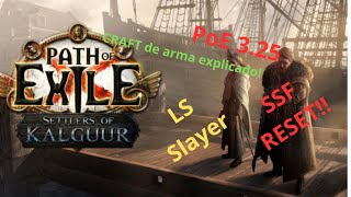 POE 325 SSF Reset LS Slayer do 0 Semana 3Guia de Arma craftadaRecombinator Vaal LS 2120 [upl. by Neened326]