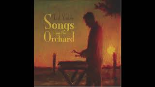 Songs From the Orchard  Full Album  Ted Yoder [upl. by Eniluqaj478]