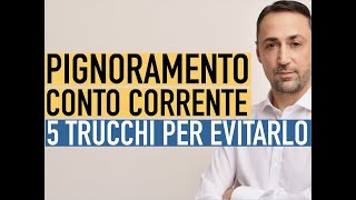 PIGNORAMENTO DEL CONTO CORRENTE 5 TRUCCHI PER EVITARLO [upl. by Assenal]