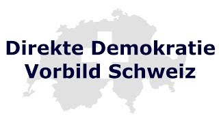 Direkte Demokratie  Vorbild Schweiz [upl. by Labina]