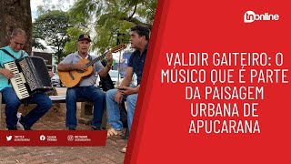 Valdir Sanfoneiro o músico que é parte da paisagem urbana de Apucarana [upl. by Esined878]