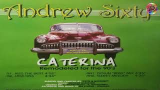 Andrew Sixty  Caterina Sweet Melody [upl. by Ecirtahs]